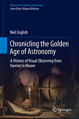 Chronicling the Golden Age of Astronomy (By: Neil English) cover