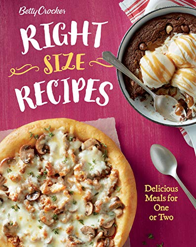 Betty Crocker Right-Size Recipes: Delicious Meals for One or Two book cover