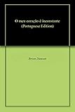 O Meu Corao Inconstante Portuguese Edition