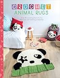 Crochet Animal Rugs Over 20 Crochet Patterns For Fun Floor Mats And Matching Accessories English Edition