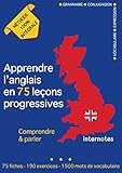 Apprendre Langlais En 75 Leons Progressives Comprendre Et Parler Mthode 100 Intgrale Grammaire Conjugaison Vocabulaire Expression