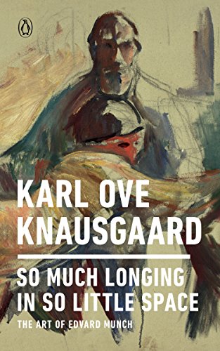 So Much Longing in So Little Space: The Art of Edvard Munch book cover