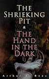 The Shrieking Pit & The Hand in the Dark: Detective Grant Colwyn's Murder Cases