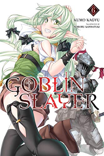 Goblin Slayer, Vol. 6 book cover