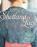 Simply Shetland Lace 6 Knitted Stitches 20 Beautiful Projects English Edition