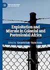 Exploitation and Misrule in Colonial and Postcolonial Africa