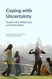 Coping With Uncertainty Youth In The Middle East And North Africa English Edition