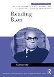Reading Bion New Library Of Psychoanalysis Teaching Series English Edition