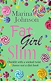 Fat Girl Slim Chicklit With A Wicked Twist Sooo Not A Diet Book English Edition