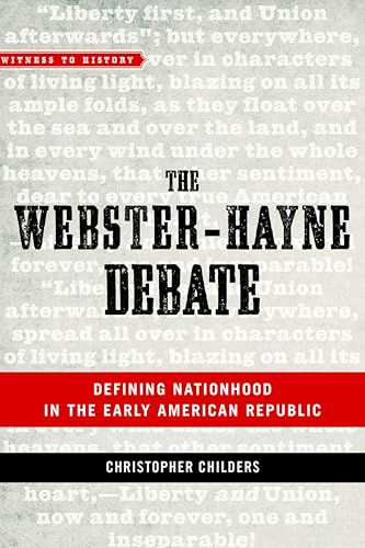 The Webster-Hayne Debate: Defining Nationhood in the Early American Republic book cover