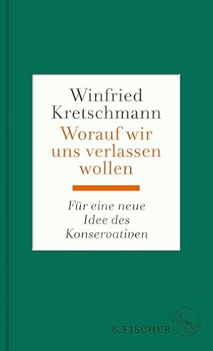 Worauf wir uns verlassen wollen Winfried Kretschmann