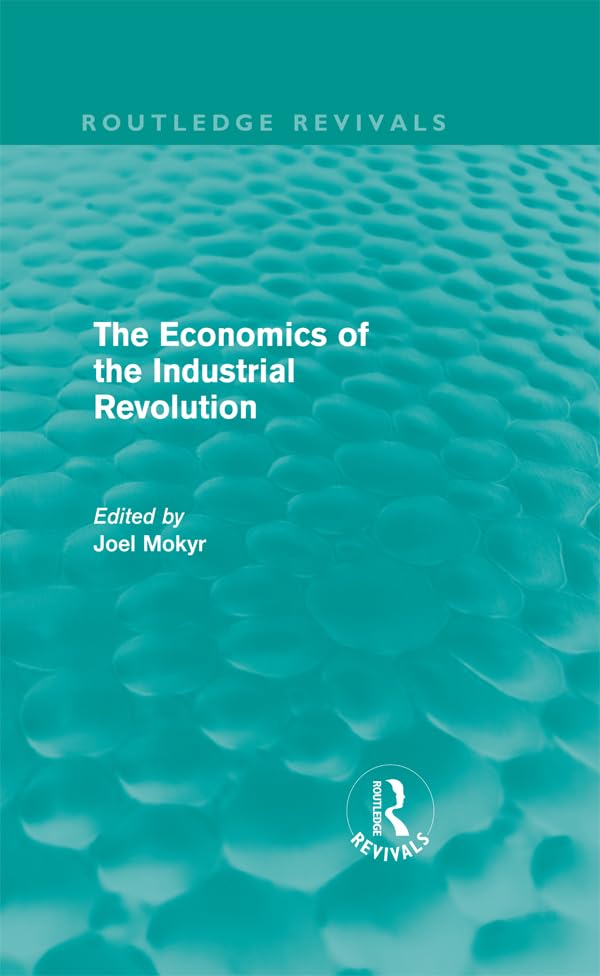 The Economics of the Industrial Revolution book cover