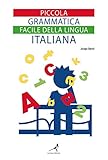Piccola Grammatica Facile Della Lingua Italiana Italian Edition