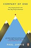 Company Of One Why Staying Small Is The Next Big Thing For Business English Edition