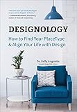 Designology How To Find Your Placetype And Align Your Life With Design English Edition
