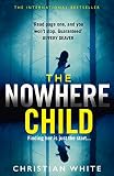 The Nowhere Child The Bestselling Debut Psychological Thriller You Need To Read In 2019 English Edition