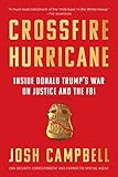 Crossfire Hurricane Inside Donald Trumps War On The Fbi English Edition