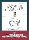 Ora Dimmi Di Te Lettera A Matilda Italian Edition