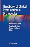 Handbook Of Clinical Examination In Orthopedics An Illustrated Guide English Edition
