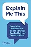 Explain Me This Creativity Competition And The Partial Productivity Of Constructions English Edition