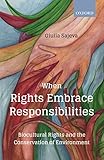 When Rights Embrace Responsibilities Biocultural Rights And The Conservation Of Environment English Edition