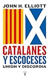 Catalanes Y Escoceses Unin Y Discordia Spanish Edition