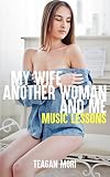 My Wife, Another Woman, And Me: Music Lessons