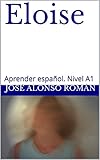 Eloise Aprender Espaol Nivel A1 Spanish Edition