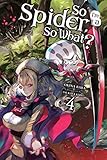 So Im A Spider So What Vol 4 Light Novel So Im A Spider So What Light Novel