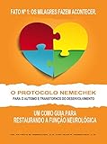 O Protocolo Nemechek Para O Autismo E Transtornos Do Desenvolvimento Um Como Guia Para Restaurando A Funo Neurolgica Portuguese Edition