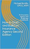 How To Start And Build An Insurance Agency Edition 2 An Insurance Agency And Brokerage Guidebook