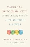 Vaccines Autoimmunity And The Changing Nature Of Childhood Illness