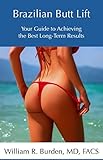Brazilian Butt Lift Your Guide To Achieving The Best Longterm Results English Edition