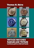 Vintage Watches Radium And Tritium Luminous Paint On Dial And Hands English Edition
