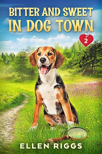 Bitter and Sweet in Dog Town book cover