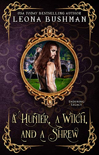A Hunter, a Witch, and a Shrew (By: Leona Bushman) cover