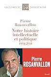 Notre Histoire Intellectuelle Et Politique 19682018 Les Livres Du Nouveau Monde