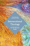Intersectional Theology An Introductory Guide