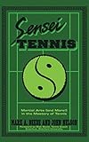 Sensei Tennis Martial Arts And More In The Mastery Of Tennis English Edition