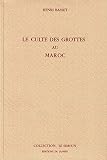 Le Culte Des Grottes Au Maroc Histoire Anthropologique Du Maroc Le Simoun