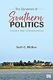 The Dynamics Of Southern Politics Causes And Consequences