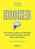 Hooked Comment Crer Un Produit Ou Un Service Qui Ancre Des Habitudes Le Bestseller International