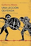 Una Leccin Olvidada Viajes Por La Historia De Europa Volumen Independiente Spanish Edition
