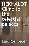 Hekhalot Climb To The Celestial Palaces English Edition