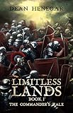 Limitless Lands Book 1 The Commanders Tale A Litrpg Adventure