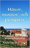 Hxor Nunnor Och Pionjrer En Guide Till Visbys Kvinnohistoria Swedish Edition
