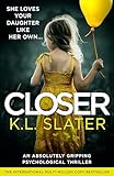Closer An Absolutely Gripping Psychological Thriller English Edition