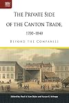 The Private Side of the Canton Trade, 1700–1840: Beyond the Companies