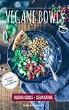 Vegane Bowls Buddha Bowls Clean Eating Rezepte Kurzratgeber Tipps Vegan Kochen Clean Eating Bowls Glutenfrei Kochen Vegan Fr Faule Gesund Kochen Superfood German Edition