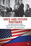 Once And Future Partners The United States Russia And Nuclear Nonproliferation Adelphi Book 464 English Edition